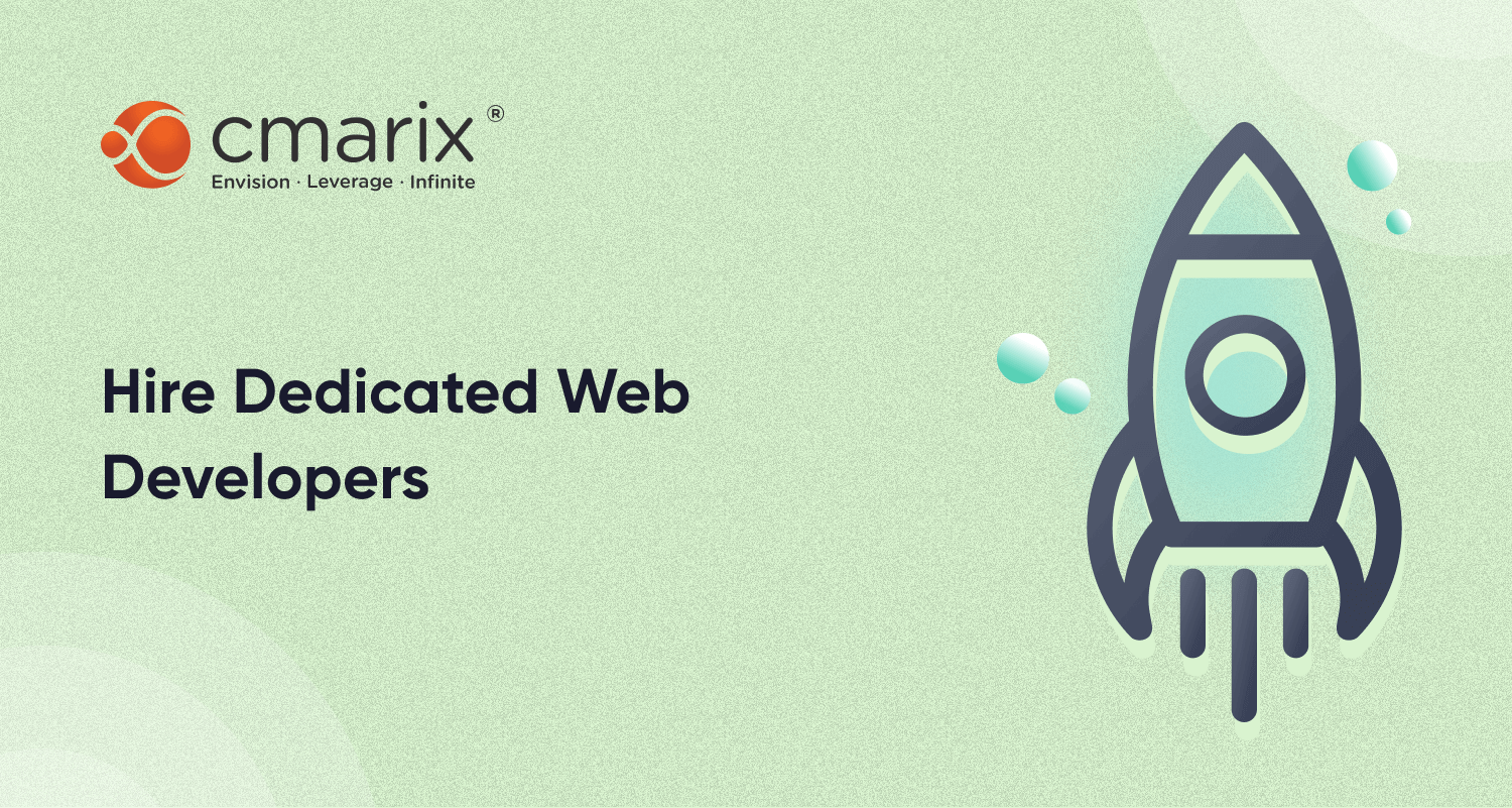 Hire Dedicated Web Developers | CMARIX
