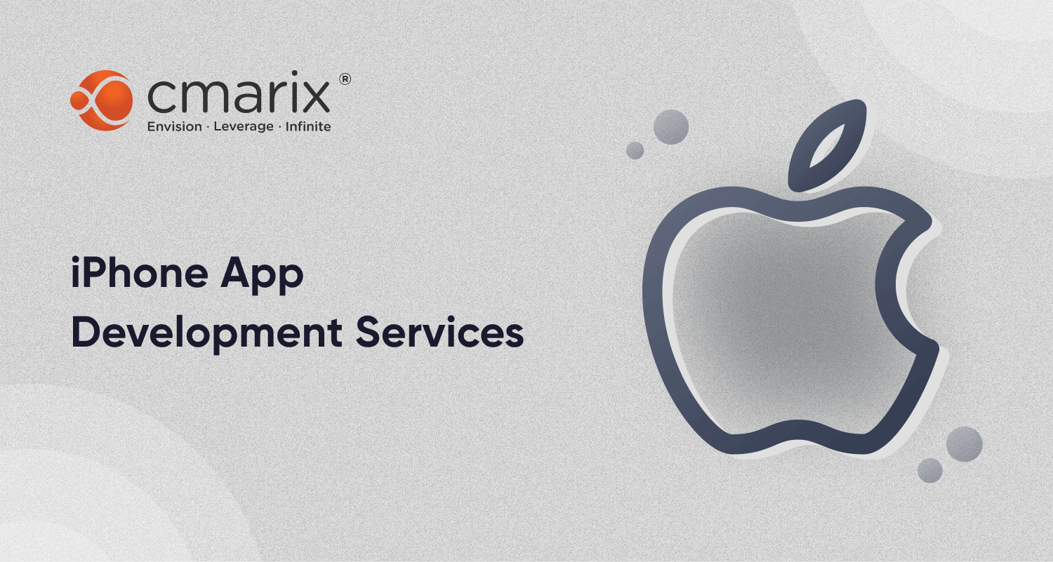 iPhone and iOS App Development Services | CMARIX
